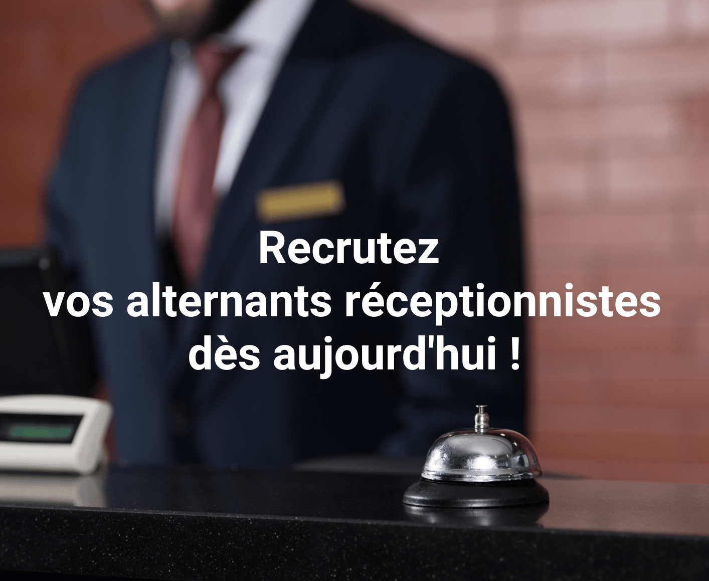 Recrutez vos alternants réceptionnistes